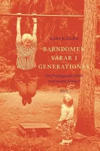 Barndomen varar i generationer